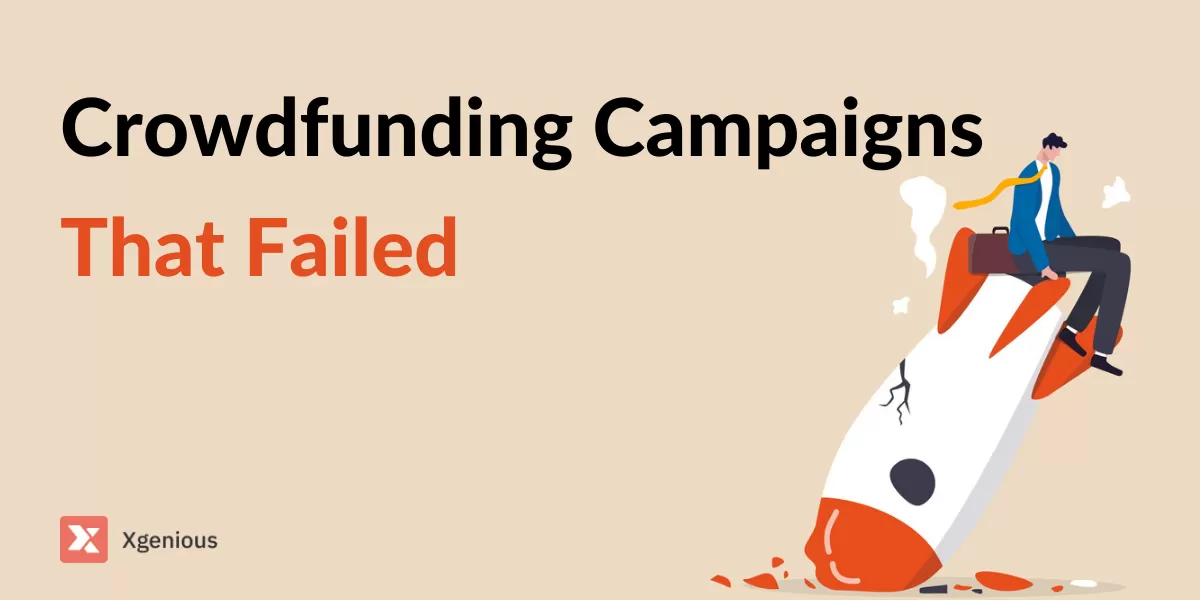 5 Crowdfunding Campaigns That Failed and What We Can Learn From Them